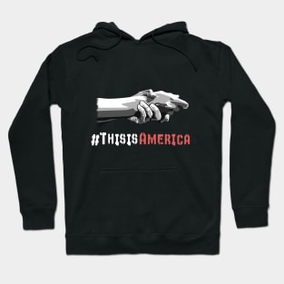 This Is America Anti Racism T-Shirt Hoodie